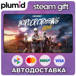 DLC PAYDAY 2: Border Crossing Heist Steam Gift / Россия   МИР / АВТО