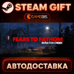 Fears to Fathom - Scratch Creek — Steam Gift | СТИМ ГИФТ | АВТОДОСТАВКА