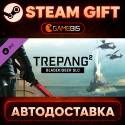 Trepang2 - Bladekisser DLC — Steam Gift | СТИМ ГИФТ | АВТОДОСТАВКА