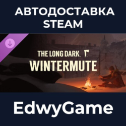 The Long Dark: WINTERMUTE · DLC STEAM GIFT · АВТОДОСТАВКА