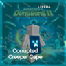 MINECRAFT DUNGEONS II  Corrupted Creeper Cape  СКИН • ТВИЧ ДРОПЫ / ДРОПСЫ •GLOBAL КОД