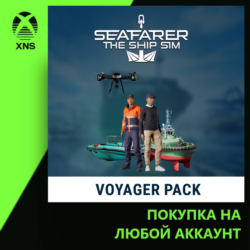 Seafarer: The Ship Sim - Voyager Pack Xbox PC | Любой аккаунт | Выбор издания