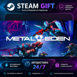 METAL EDEN · 🎁 STEAM GIFT · ⚡ БЫСТРАЯ АВТОДОСТАВКА