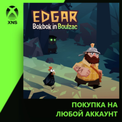 Edgar - Bokbok in Boulzac Xbox | Любой аккаунт