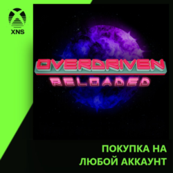 Overdriven Reloaded: Special Edition Xbox PC | Любой аккаунт
