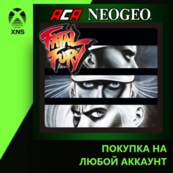 ACA NEOGEO FATAL FURY Xbox PC | Любой аккаунт