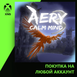 Aery - Calm Mind 3 Xbox | Любой аккаунт