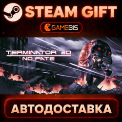Terminator 2D: NO FATE — Steam Gift | СТИМ ГИФТ | АВТОДОСТАВКА