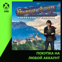 Faircroft's Antiques: The Mountaneer's Legacy Collector's Edition Xbox | Любой аккаун