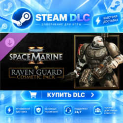 Warhammer 40,000: Space Marine 2 - Raven Guard Cosmetic Pack · 🧩 DLC ДЛЯ STEAM · 🎁