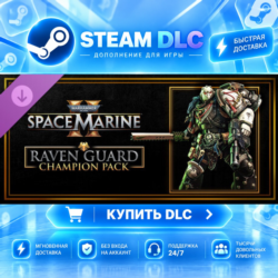 Warhammer 40,000: Space Marine 2 - Raven Guard Champion Pack · 🧩 DLC ДЛЯ STEAM · 🎁