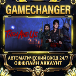 Them and Us ⚡ Steam ОФФЛАЙН-аккаунт | Автовыдача 24/7
