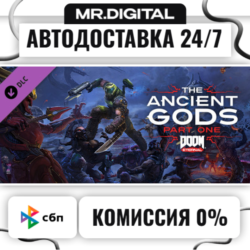 DOOM Eternal - The Ancient Gods - Part One STEAM АВТОВЫДАЧА 24/7