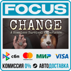 CHANGE: A Homeless Survival Experience STEAM RU/МИР • АВТО