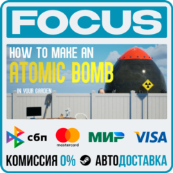 How to Make an Atomic Bomb in Your Garden STEAM RU/МИР • АВТО
