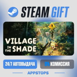 💣 Village in the Shade Steam Gift · АВТОДОСТАВКА · РОССИЯ   СНГ