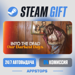💣 Into the Dead: Our Darkest Days Steam Gift · АВТОДОСТАВКА · РОССИЯ   СНГ