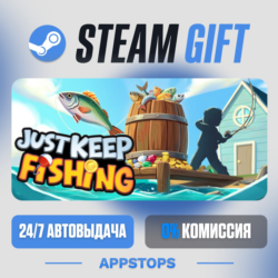 💣 Just Keep Fishing Steam Gift · АВТОДОСТАВКА · РОССИЯ   СНГ