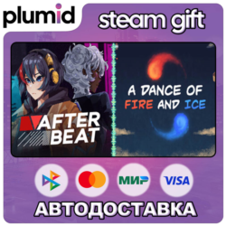 Afterbeat x A Dance of Fire and Ice Steam Gift / Россия   МИР / АВТО