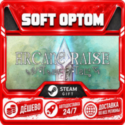 -Arcane Raise- · Steam ЛЮБОЙ РЕГИОН · АВТО 24/7
