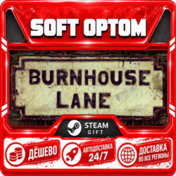 Burnhouse Lane · Steam ЛЮБОЙ РЕГИОН · АВТО 24/7