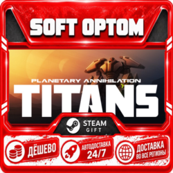 Planetary Annihilation: TITANS · Steam ЛЮБОЙ РЕГИОН · АВТО 24/7