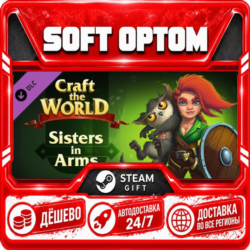 DLC Craft The World - Sisters in Arms · Steam ЛЮБОЙ РЕГИОН · АВТО 24/7