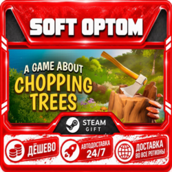 A Game About Chopping Trees · Steam ЛЮБОЙ РЕГИОН · АВТО 24/7
