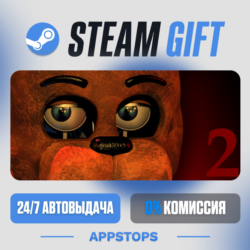 💣 Five Nights at Freddy's 2 Steam Gift · АВТОДОСТАВКА · РОССИЯ   СНГ