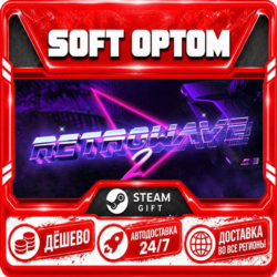 Retrowave 2 · Steam ЛЮБОЙ РЕГИОН · АВТО 24/7