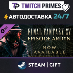 Ru СНГ Китай "DLC FINAL FANTASY XV EPISODE ARDYN" Steam Gift автовыдача 24/7
