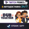 Ru СНГ Китай "Dub Together" Steam Gift автовыдача 24/7