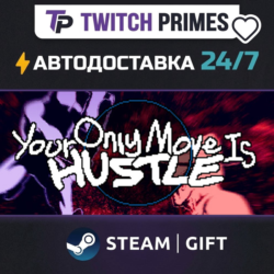 Ru СНГ Китай "Your Only Move Is HUSTLE" Steam Gift автовыдача 24/7