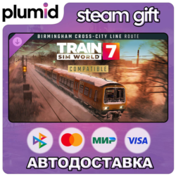 DLC Train Sim World 7: Birmingham Cross-City Line: L Steam Gift / Россия   МИР / АВТО