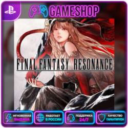 FINAL FANTASY RESONANCE PS5 | УКРАИНА | ТУРЦИЯ | ИНДИЯ | ПОЛЬША