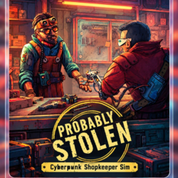 Probably Stolen - Cyberpunk Shopkeeper Sim (Steam Gift)