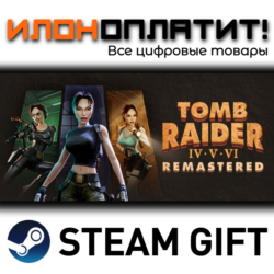 Tomb Raider IV-VI Remastered · Steam РОССИЯ и ВСЕ СТРАНЫ
